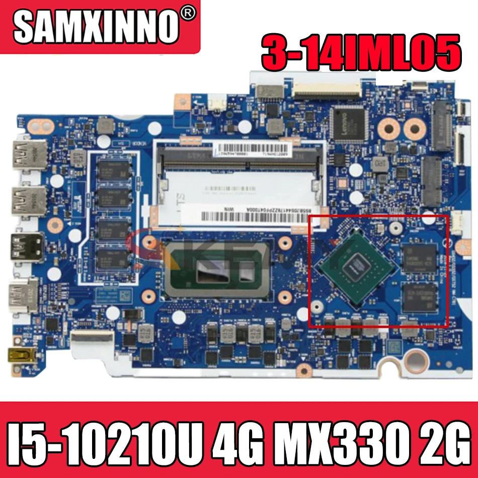 Mainboard For Lenovo ideapad 3-14IML05/V14 G1-IML Laptop motherboard GS452/GS552/GS752 NM-C781 W/ I5 10210U 4G GPU MX330 2G
Mainboard For Lenovo ideapad 3-14IML05/V14 G1-IML Laptop motherboard GS452/GS552/GS752 NM-C781 W/ I5 10210U 4G GPU MX330 2G