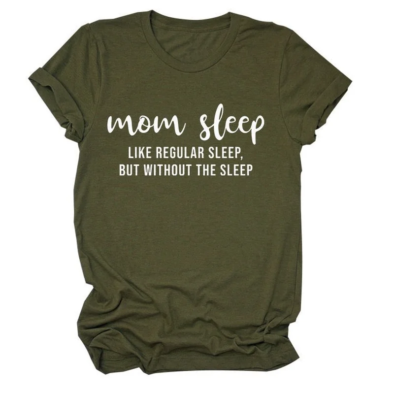 Mama Sleep Letter Print Women T Shirt Short Sleeve O Neck Loose Women Tshirt Ladies Tee Shirt Tops Clothes Camisetas Mujer
Mama Sleep Letter Print Women T Shirt Short Sleeve O Neck Loose Women Tshirt Ladies Tee Shirt Tops Clothes Camisetas Mujer