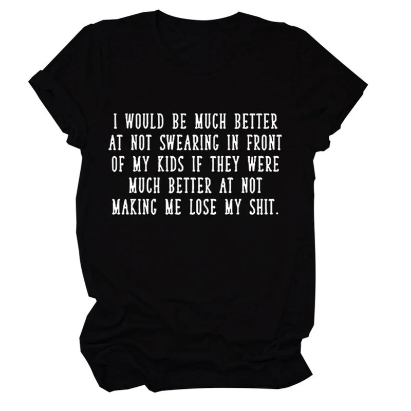 I Would be Much Better Letter Print Women T Shirt Short Sleeve O Neck Loose Women Tshirt Ladies Tee Shirt Tops Camisetas Mujer
I Would be Much Better Letter Print Women T Shirt Short Sleeve O Neck Loose Women Tshirt Ladies Tee Shirt Tops Camisetas Mujer