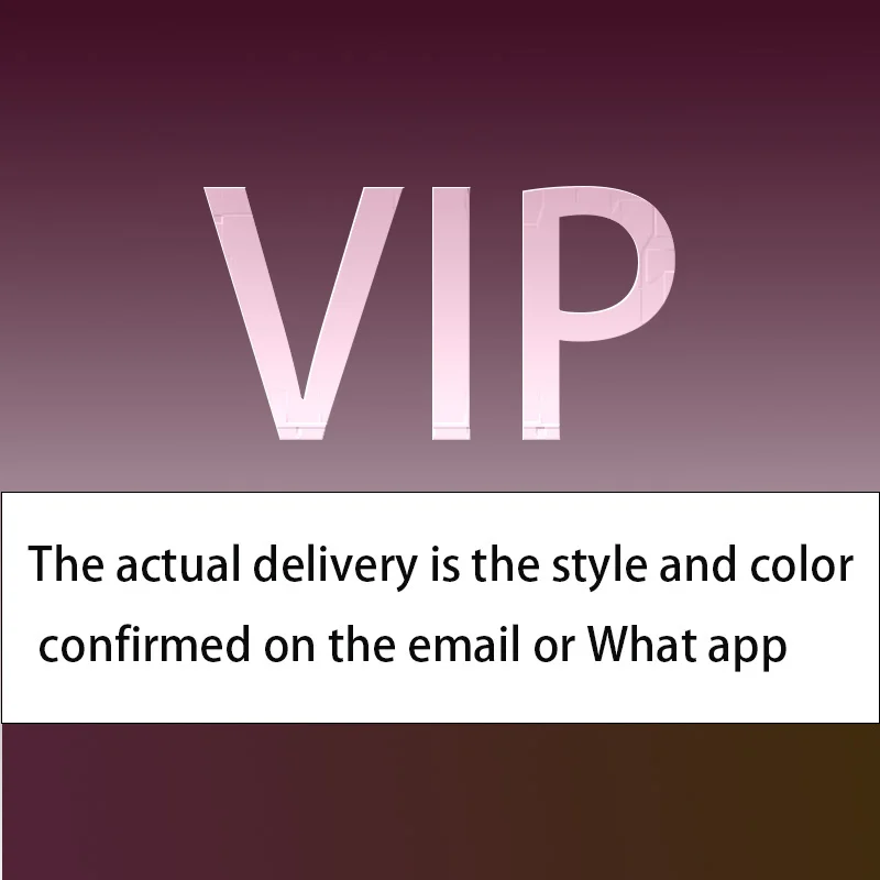 VIP1 link The Actual Delivery Is The Style And Color Confirmed On The Email Or What App