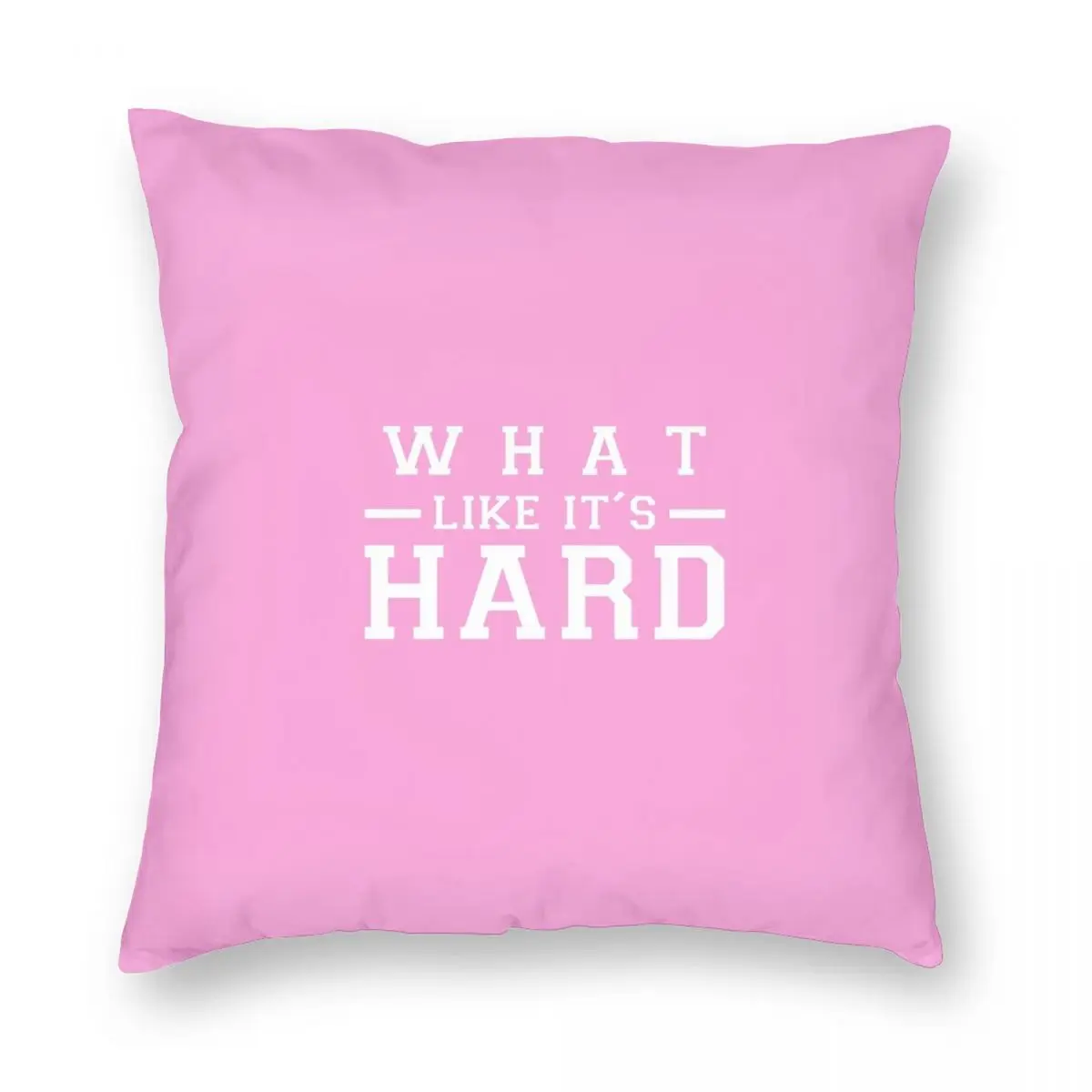 

What Like It's Hard Square Pillowcase Polyester Linen Velvet Creative Zip Decorative Car Cushion Cover