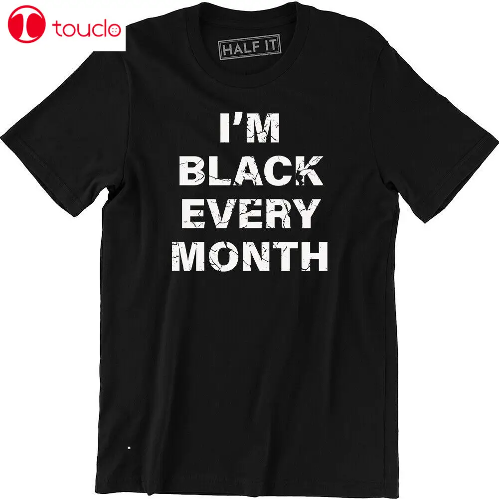 I'M Black Every Month T-Shirt Black History Month Black Lives Matter Black Pride Unisex Women Men Tee Shirt
I'M Black Every Month T-Shirt Black History Month Black Lives Matter Black Pride Unisex Women Men Tee Shirt
