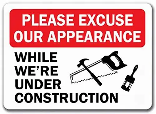 

Оловянный знак, знак строительной зоны, пожалуйста, прошу прощения за наш внешний вид, пока мы находимся в строительстве, знак безопасности OSHA 8x12