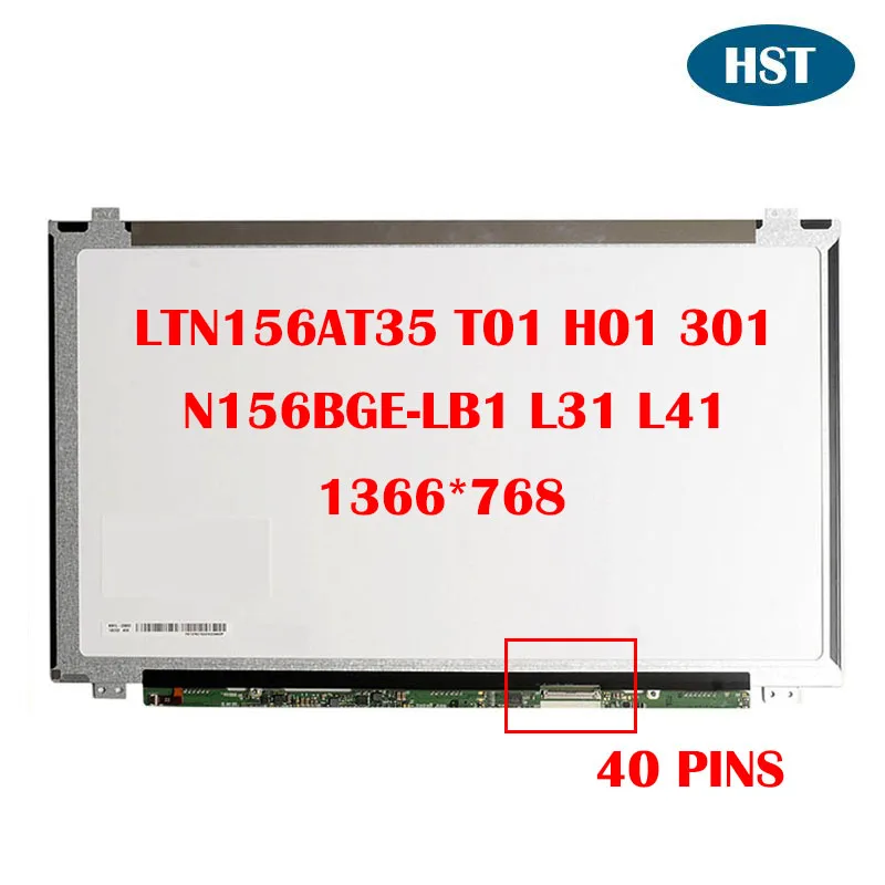

15.6 Slim Laptop LCD Screen LTN156AT35 T01 H01 301 N156BGE-LB1 L31 L41 LTN156AT20 LTN156AT30 B156XW04 LP156WH3 40PIN 1366*768 HD
