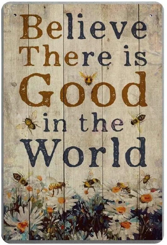 Believe There is Good in The World Retro Metal Tin Sign Plaque Poster Wall Decor Art Shabby Chic Gift
Believe There is Good in The World Retro Metal Tin Sign Plaque Poster Wall Decor Art Shabby Chic Gift