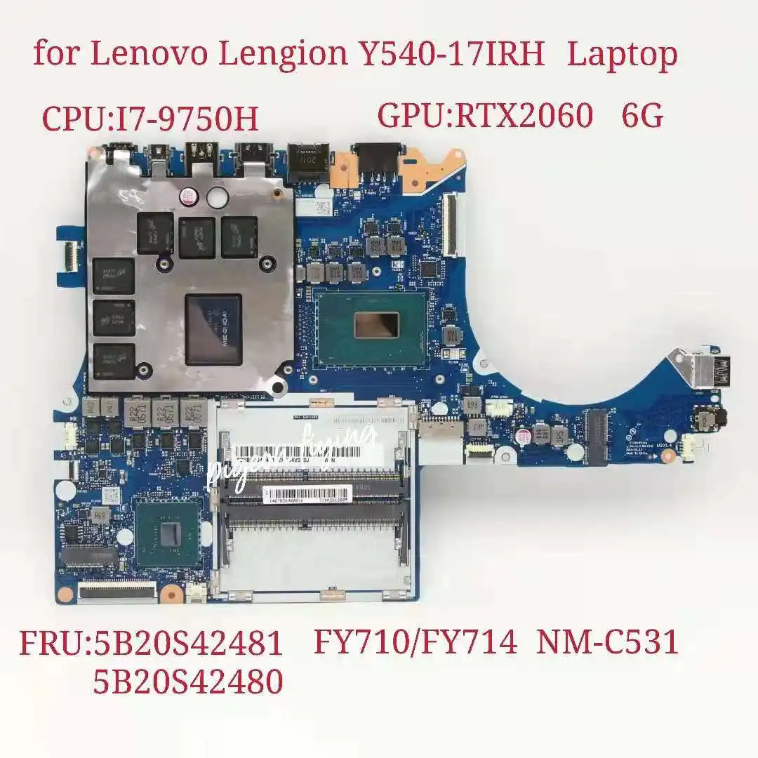 for Lenovo Legion Y540-17IRH Laptop Motherboard 81Q4 CPU:I7-9750H GPU:RTX2060 6G NM-C531 FRU: 5B20S42480 5B20S42481 Test OK 
for Lenovo Legion Y540-17IRH Laptop Motherboard 81Q4 CPU:I7-9750H GPU:RTX2060 6G NM-C531 FRU: 5B20S42480 5B20S42481 Test OK