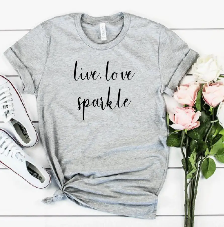 Live Love Sparkle Print Women tshirt Cotton Casual Funny t shirt Gift For Lady Yong Girl Top Tee Drop Ship S-928
Live Love Sparkle Print Women tshirt Cotton Casual Funny t shirt Gift For Lady Yong Girl Top Tee Drop Ship S-928