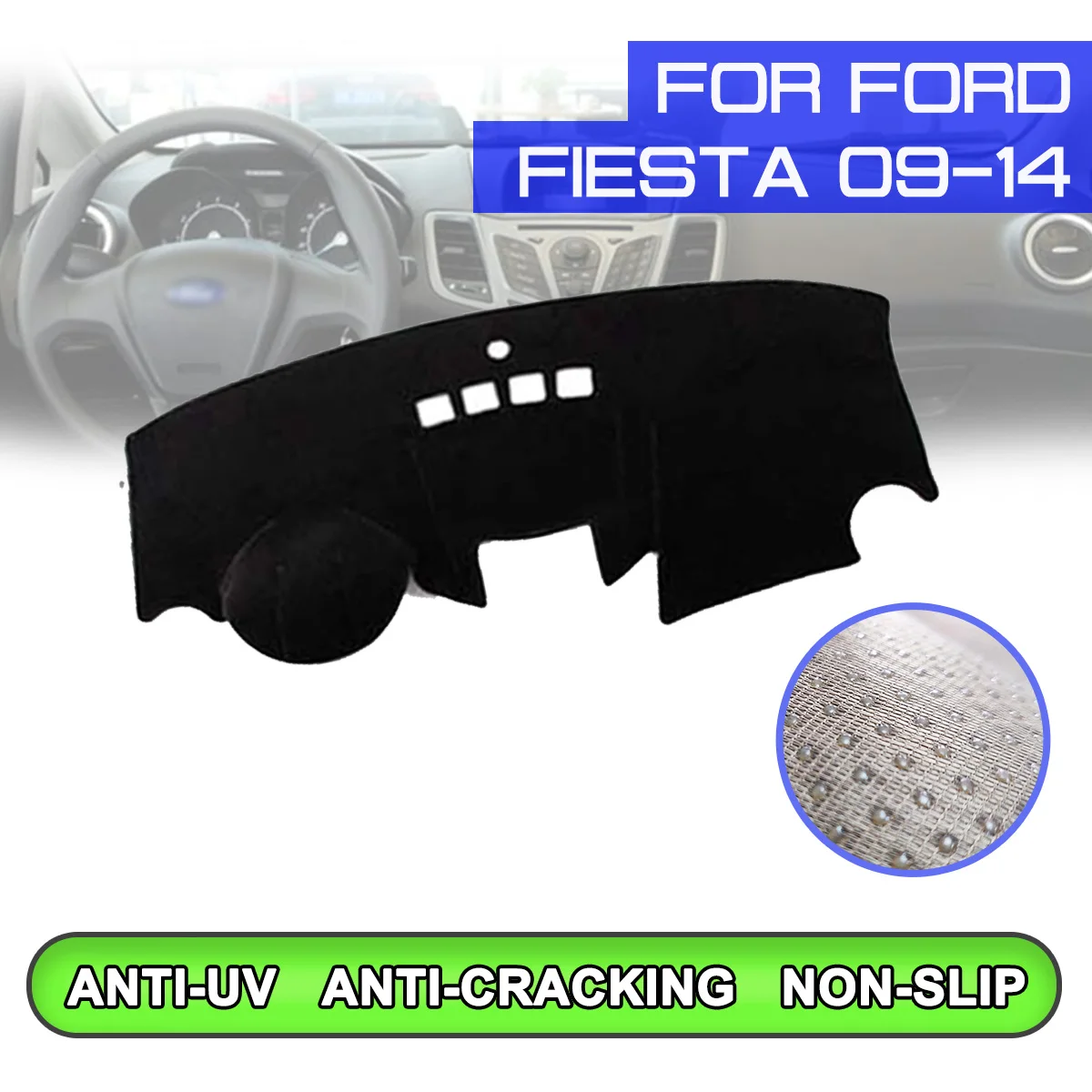 Car Dashboard Mat Anti-dirty Non-slip Dash Cover Mat UV Protection Shade for Ford Fiesta 2009 2010 2011 2012 2013 2014 
Car Dashboard Mat Anti-dirty Non-slip Dash Cover Mat UV Protection Shade for Ford Fiesta 2009 2010 2011 2012 2013 2014