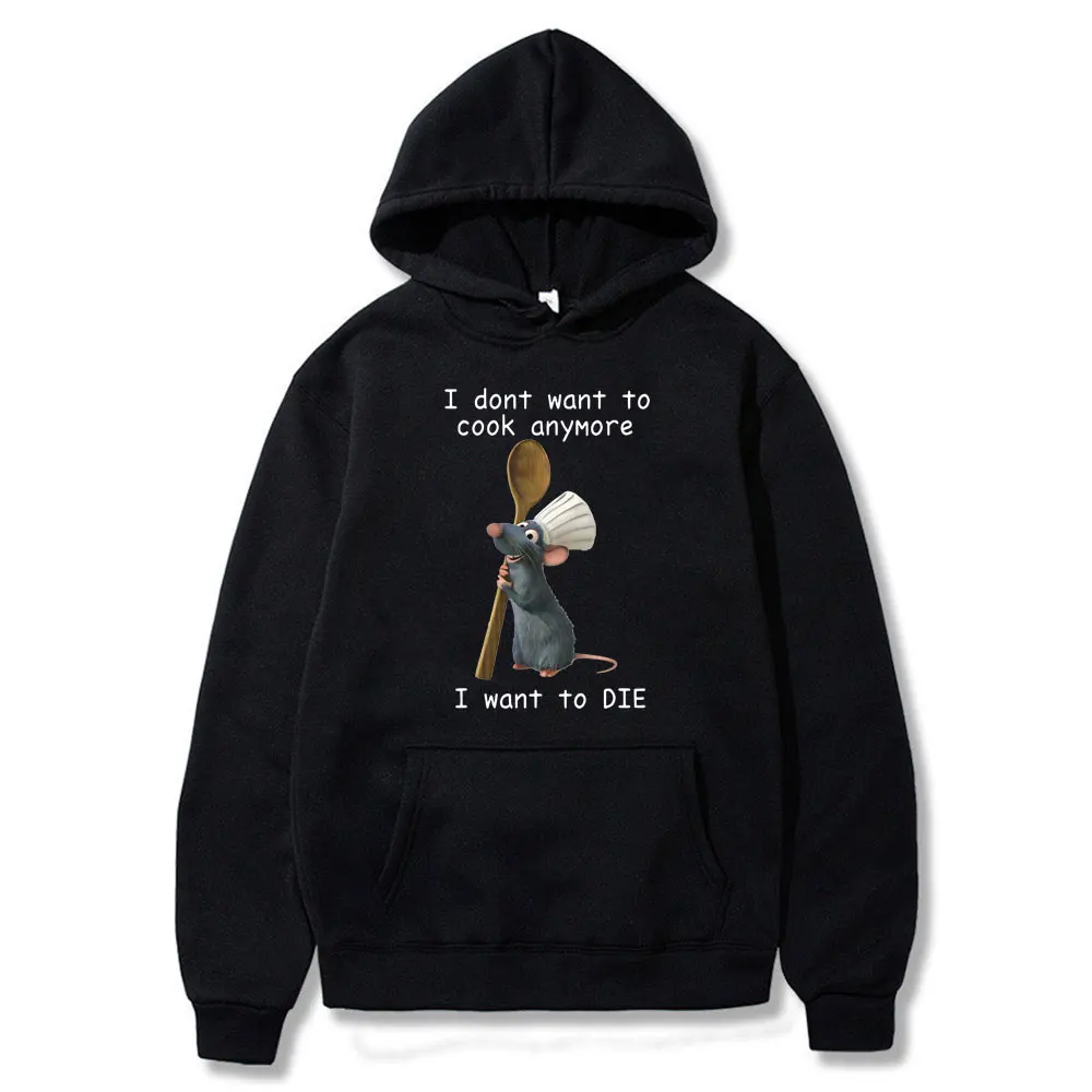 I Dont Want To Cook Anymore Hoodie I Dont Want To Die Sweatshirt Cute Mouse Print Pullover Men Women Funny Creativity Clothing
I Dont Want To Cook Anymore Hoodie I Dont Want To Die Sweatshirt Cute Mouse Print Pullover Men Women Funny Creativity Clothing