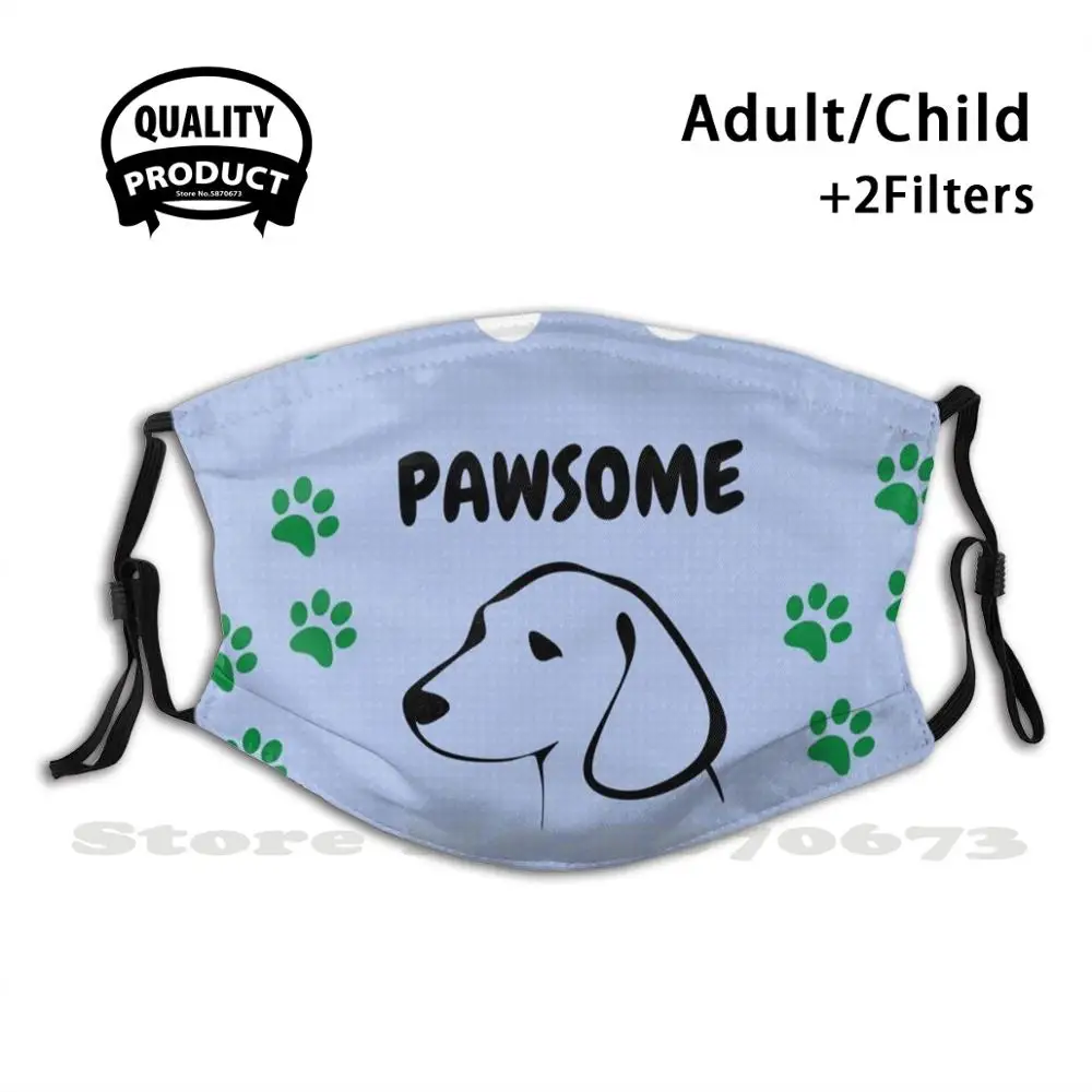 Pawsome Face Mask Washable Filter Summer Hot Sale Mouth Masks Paws Dogs Cute Best Friend Awesome Loyal Green Blue Dog Pawsome
Pawsome Face Mask Washable Filter Summer Hot Sale Mouth Masks Paws Dogs Cute Best Friend Awesome Loyal Green Blue Dog Pawsome
