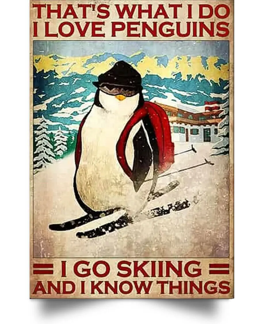 

Пингвин, надпись, что я делаю, я люблю пингвины, я катаюсь на лыжах и знаю вещи, винтажная металлическая фотокартина, жестяная вывеска