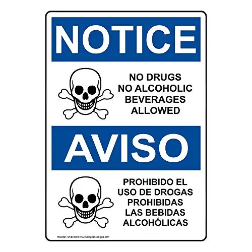 Notice No Drugs No Alcoholic Beverages Allowed English + Spanish OSHA Safety Sign, 14x10 in. Aluminum for Alcohol/Drug
Notice No Drugs No Alcoholic Beverages Allowed English + Spanish OSHA Safety Sign, 14x10 in. Aluminum for Alcohol/Drug