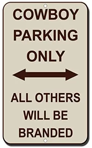 Crysss Cowboy Parking Only All Others Will Be Branded Novelty Funny 8 x 12 Inch Metal Sign
Crysss Cowboy Parking Only All Others Will Be Branded Novelty Funny 8 x 12 Inch Metal Sign