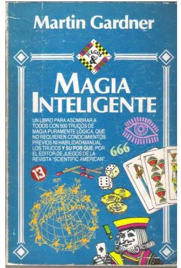 Martin Gardner - Magia Inteligente - Magic Tricks
Martin Gardner - Magia Inteligente - Magic Tricks