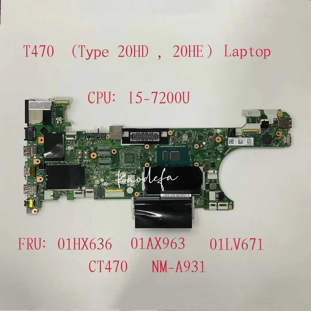 CT470 NM-A931 For Lenovo Thinkpad T470 (Type 20HD, 20HE) Laptop Motherboard CPU: I5-7200U DDR4 FRU:01HX636 01AX963 01LV671
CT470 NM-A931 For Lenovo Thinkpad T470 (Type 20HD, 20HE) Laptop Motherboard CPU: I5-7200U DDR4 FRU:01HX636 01AX963 01LV671