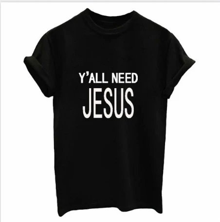 Y'ALL NEED JESUS T-shirt femme swag tees casual tops Jesus t shirt fashion girls tops t shirt you all need Jesus t shirt- K760
Y'ALL NEED JESUS T-shirt femme swag tees casual tops Jesus t shirt fashion girls tops t shirt you all need Jesus t shirt- K760