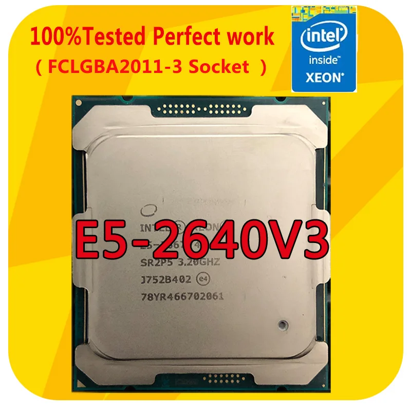 

E5-2640V3 Intel Xeon E5-2640V3 2.6GHZ 8-Cores CPU Processor 20M 90W LGA2011-3 For x99 Motherboard