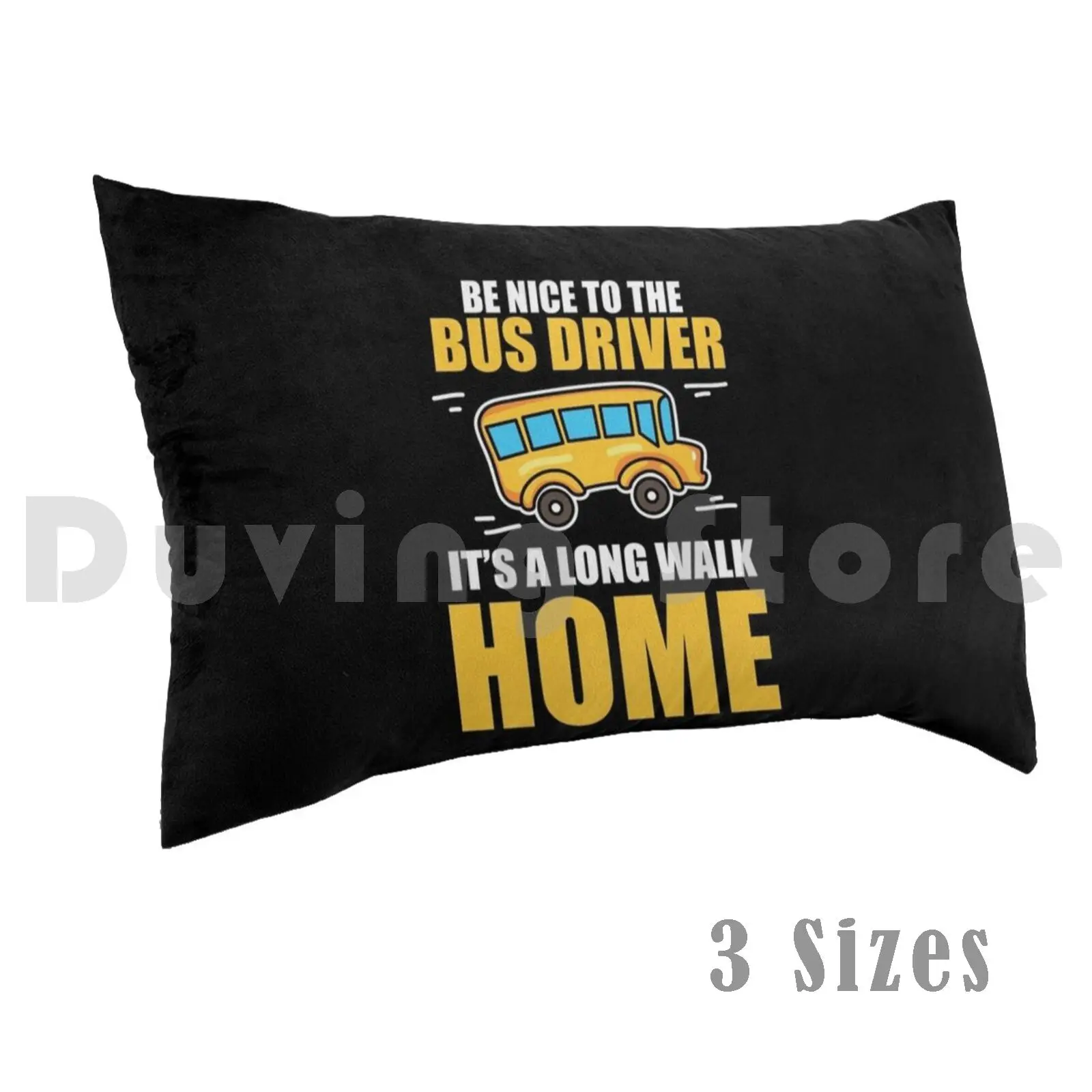 Bus Driver Be Nice To The Bus Driver Long Walk Home Gift Idea Pillow Case Printed 35x50 Birthday School Bus
Bus Driver Be Nice To The Bus Driver Long Walk Home Gift Idea Pillow Case Printed 35x50 Birthday School Bus
