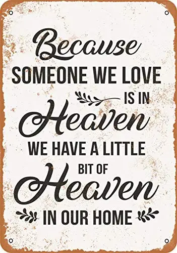 

Metal Sign - Because Someone We Love is in Heaven - Vintage Look Wall Decor for Cafe beer Bar Decoration Crafts