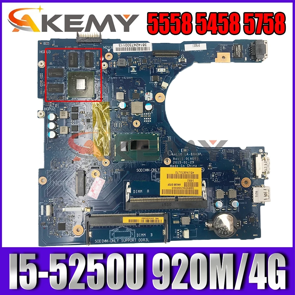 Akemy I5-5250U/i5-5200U 920M 4G For DELL inspiron 5558 5458 5758 Motherboard AAL10 LA-B843P CN-07WTY1 7WTY1 Mainboard 100%Tested 
Akemy I5-5250U/i5-5200U 920M 4G For DELL inspiron 5558 5458 5758 Motherboard AAL10 LA-B843P CN-07WTY1 7WTY1 Mainboard 100%Tested