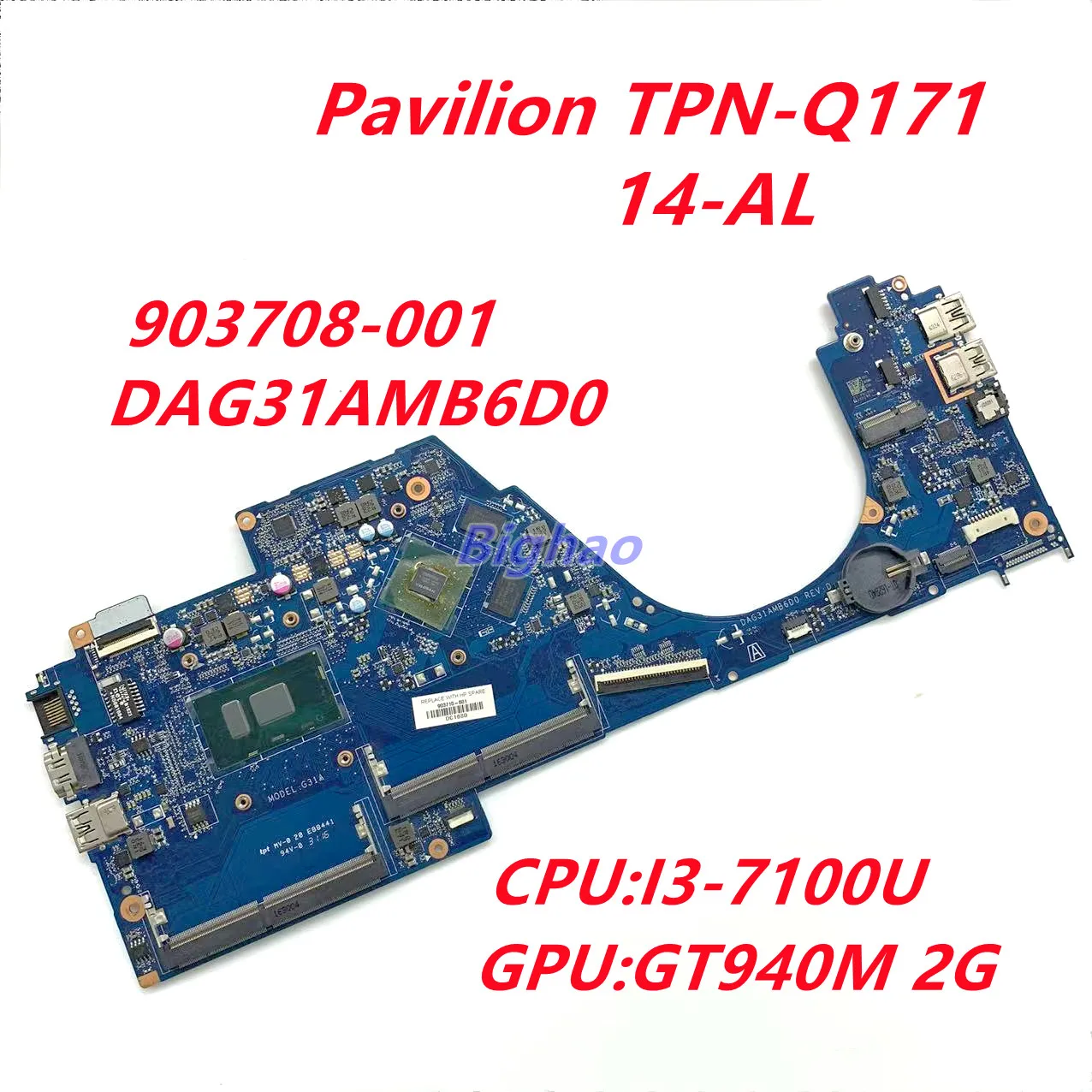 Материнская плата для ноутбука HP Pavilion TPN-Q171 14-AL DAG31AMB6D0 G31A W/ I3-7100U GT940M 2G-GPU 903708-001 903708-601
Материнская плата для ноутбука HP Pavilion TPN-Q171 14-AL DAG31AMB6D0 G31A W/ I3-7100U GT940M 2G-GPU 903708-001 903708-601