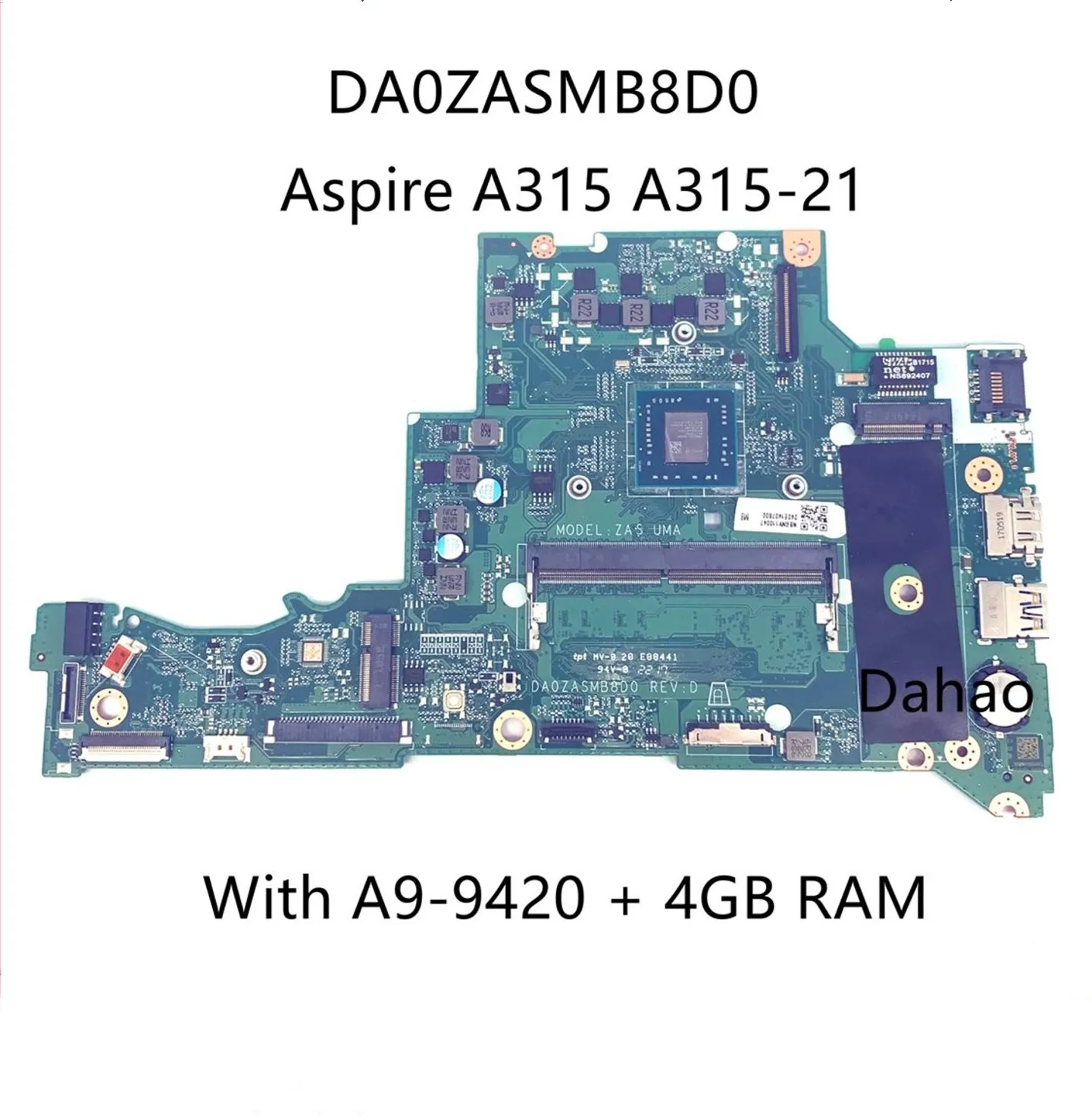 DA0ZASMB8D0 For Acer Aspire A315 A315-21 Laptop motherboard NBGNV11004 NBGNV1100C NBGNV11006 With A9-9420 + 4GB RAM 100% Test
DA0ZASMB8D0 For Acer Aspire A315 A315-21 Laptop motherboard NBGNV11004 NBGNV1100C NBGNV11006 With A9-9420 + 4GB RAM 100% Test