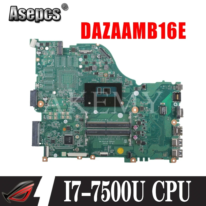 DAZAAMB16E0 REV:E для For Acer E5 575 F5 573 575T 774 Материнская плата ноутбука Процессор: I7 7500U DDR4