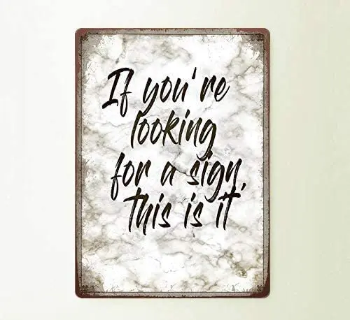 Metal Sign If Youre Looking for A Sign, This is It Metal Retro Home Kitchen Office Wall Decor -Tin Sign 12X16 Inch;
Metal Sign If Youre Looking for A Sign, This is It Metal Retro Home Kitchen Office Wall Decor -Tin Sign 12X16 Inch;