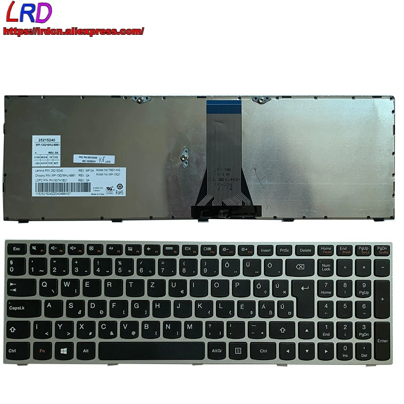 HU Hungarian Keyboard for Lenovo E50 E51 B70 B71 Z50 Z51 B50 G51 G50 -70 -45 -80 -30 -75 300 -15ISK -17ISK 500 -15ACZ Laptop
HU Hungarian Keyboard for Lenovo E50 E51 B70 B71 Z50 Z51 B50 G51 G50 -70 -45 -80 -30 -75 300 -15ISK -17ISK 500 -15ACZ Laptop