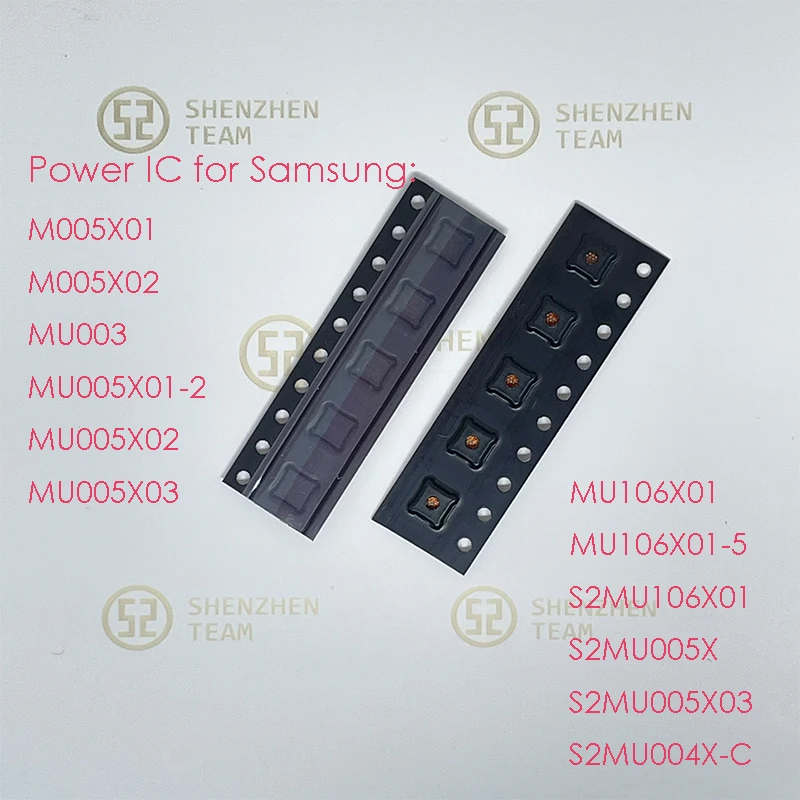 SZteam Power IC M005X01 M005X02 MU003 MU005X01-2 MU005X02 MU005X03 MU106X01 MU106X01-5 S2MU106X01 S2MU005X S2MU005X03 S2MU004X-C
SZteam Power IC M005X01 M005X02 MU003 MU005X01-2 MU005X02 MU005X03 MU106X01 MU106X01-5 S2MU106X01 S2MU005X S2MU005X03 S2MU004X-C
