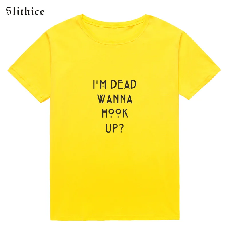 Slithice I'M DEAD WANNA HOOK UP Streetwear Funny Letter Print tshirt Hipster Leisure Summer Women t-shirt tops
Slithice I'M DEAD WANNA HOOK UP Streetwear Funny Letter Print tshirt Hipster Leisure Summer Women t-shirt tops