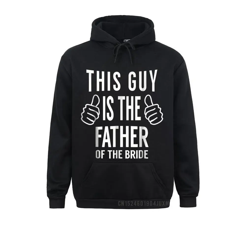 Long Sleeve Hoodies Fall Men's Sweatshirts This Guy Is The Father Of The Bride Novelty Gift Funny Tee Design Sportswears Family
Long Sleeve Hoodies Fall Men's Sweatshirts This Guy Is The Father Of The Bride Novelty Gift Funny Tee Design Sportswears Family