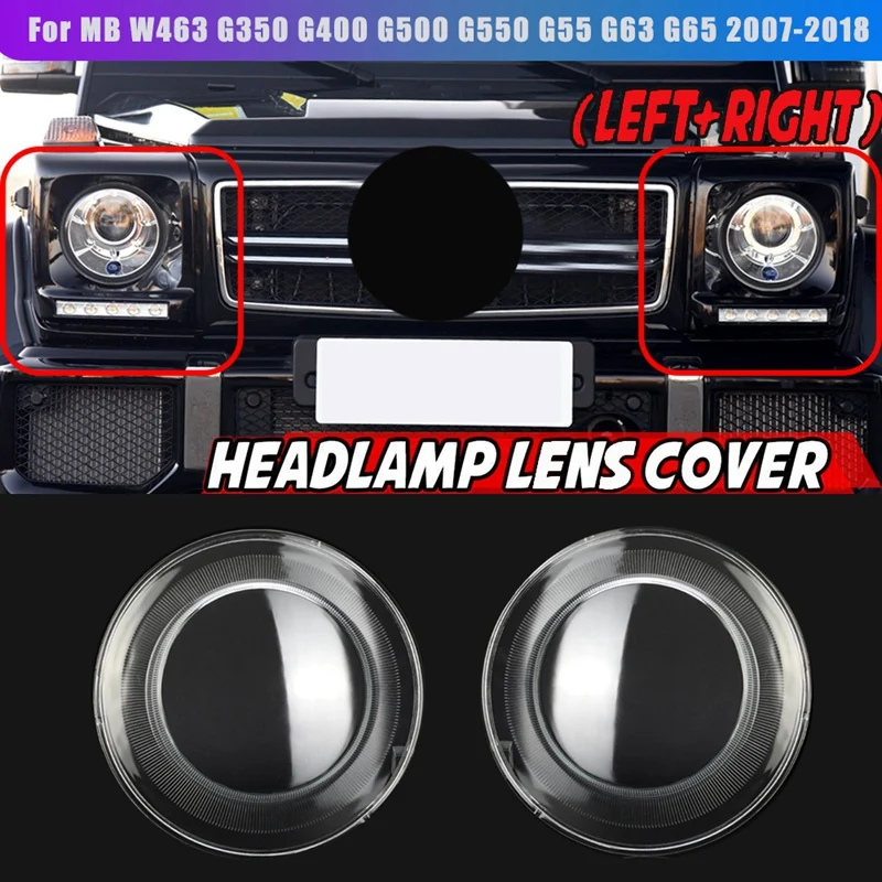 Pair L+R for Mercedes Benz W463 G350 G500 G550 G63 07-18 Car Headlight Lens Cover Head Light Lampshade Auto Light Shell
Pair L+R for Mercedes Benz W463 G350 G500 G550 G63 07-18 Car Headlight Lens Cover Head Light Lampshade Auto Light Shell