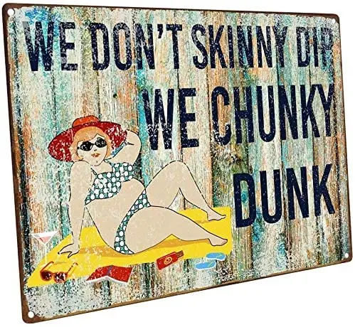 Kean We Don't Skinny Dip We Chunky Dunk Vintage Metal Tin Sign Retro Wall Bar Decor 8-Inch by 12-Inch
Kean We Don't Skinny Dip We Chunky Dunk Vintage Metal Tin Sign Retro Wall Bar Decor 8-Inch by 12-Inch
