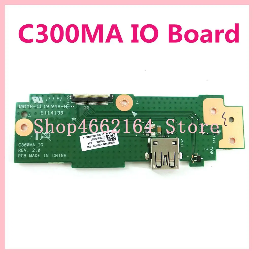 

C300MA IO Board REV 2.0 for ASUS C300M USB Board C300MA Notebook Motherboard 60-NB05W0-IO1110-200 Free Shipping