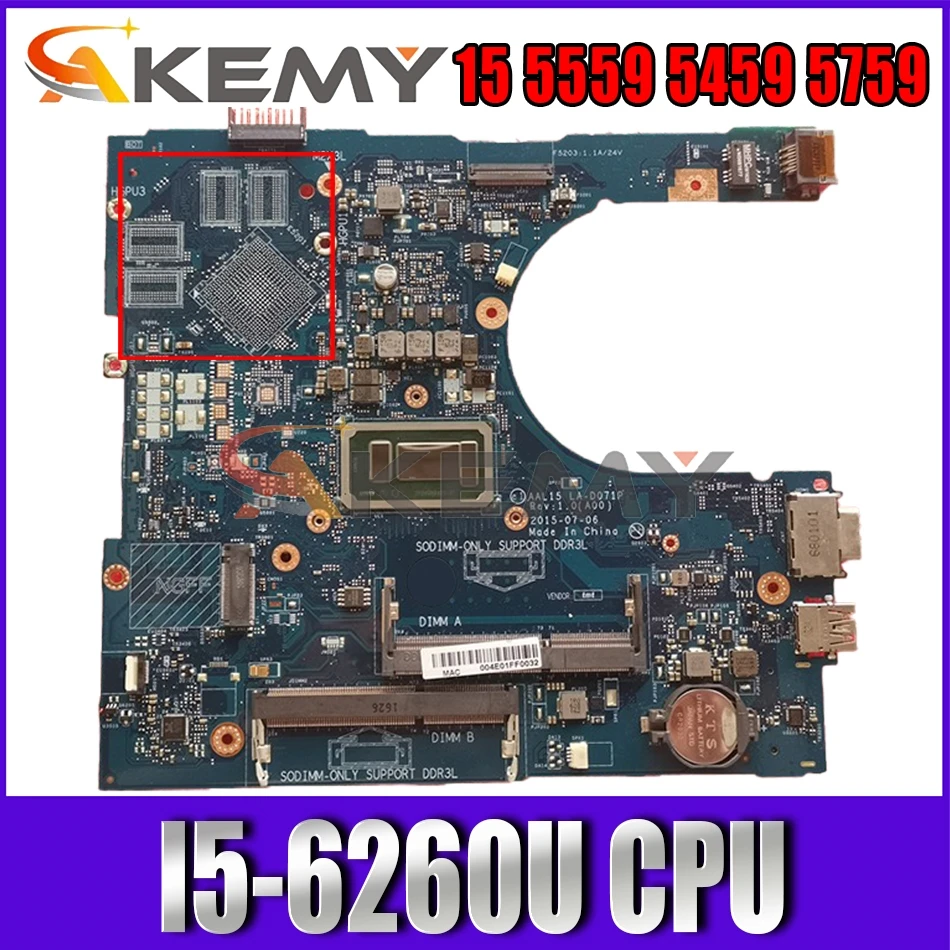 

Akemy Brand NEW I5-6260U FOR Dell INSPIRON 15 5559 5459 5759 Motherboard AAL15 LA-D071P Mainboard CN-0DKK5C DKK5C 100% tested