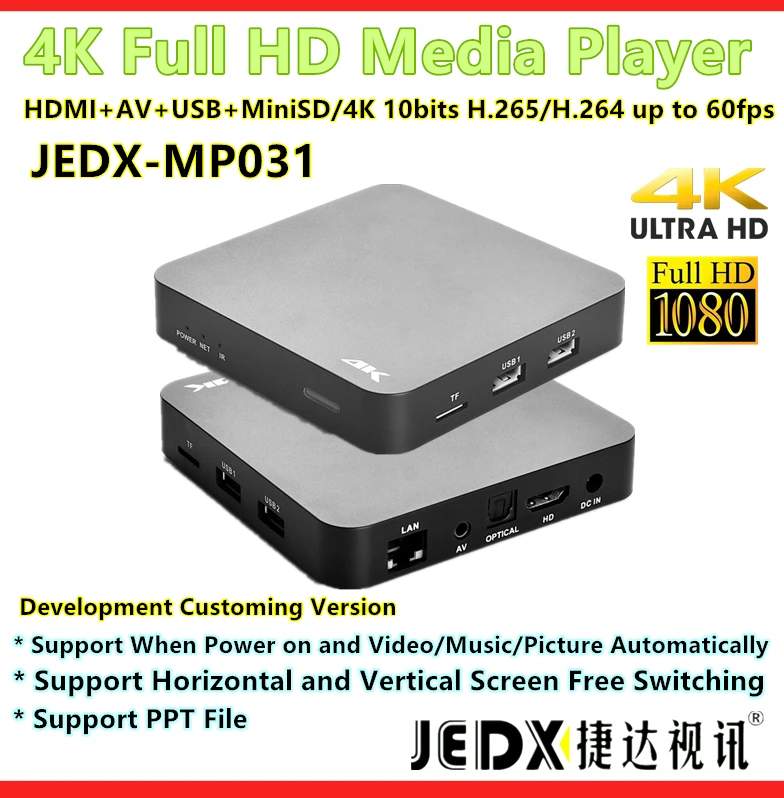 JEDX MP031 4K Full HD Media Player with HDMI2.0/AV/USB/MiniSD Card 4K 10bits HDR H.265/H.264 VP8 Video up to 60fps
JEDX MP031 4K Full HD Media Player with HDMI2.0/AV/USB/MiniSD Card 4K 10bits HDR H.265/H.264 VP8 Video up to 60fps