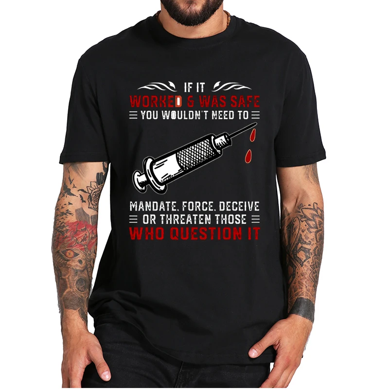 If It Worked And Was Safe You Wouldn't Need To Mandate Force Deceive T-Shirt Anti Vac-cine Funny Design Cotton Soft Tee EU Size
If It Worked And Was Safe You Wouldn't Need To Mandate Force Deceive T-Shirt Anti Vac-cine Funny Design Cotton Soft Tee EU Size