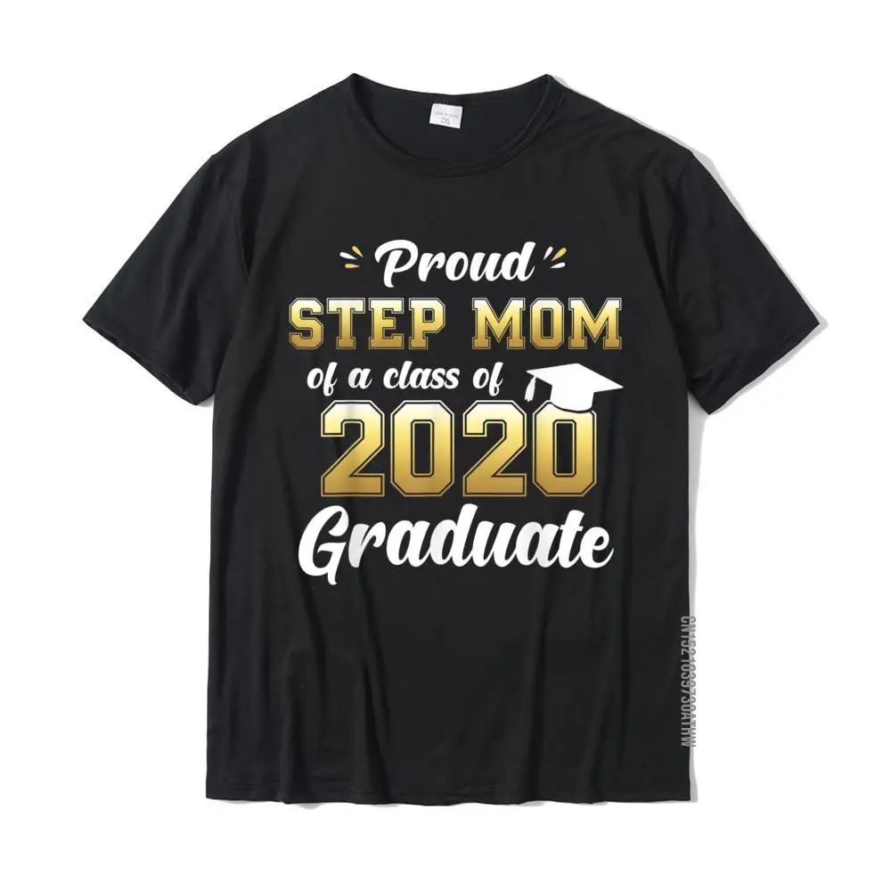 

Proud Step Mom Of Class Of 2020 Graduate Shirt Senior Gift T-Shirt T-Shirts Tees For Men Brand Cotton Personalized Tshirts