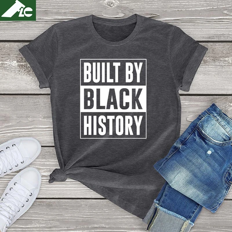 

Built By Black History For Black Lives Matter Vintage women's t shirt Black History Month cotton Unisex T-Shirt women tee tops