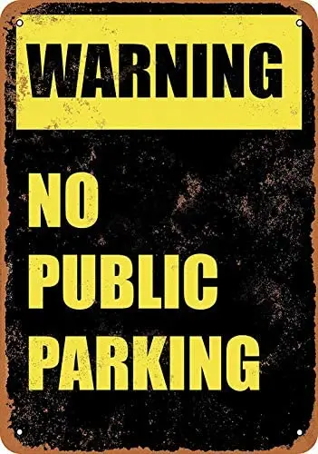 8 x 12 Metal Sign - Warning - No Public Parking - Vintage Bar Wall Decorative 
8 x 12 Metal Sign - Warning - No Public Parking - Vintage Bar Wall Decorative