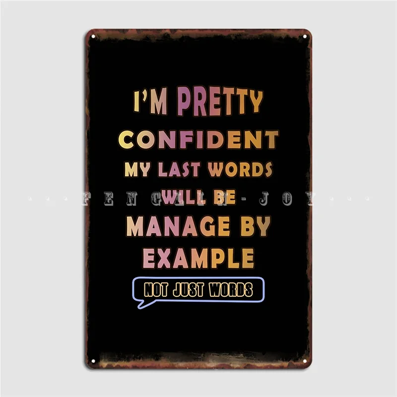 

I'm Pretty Confident My Last Words Will Be Metal Plaque Poster Garage Decoration Garage Club Wall Pub Tin Sign Posters