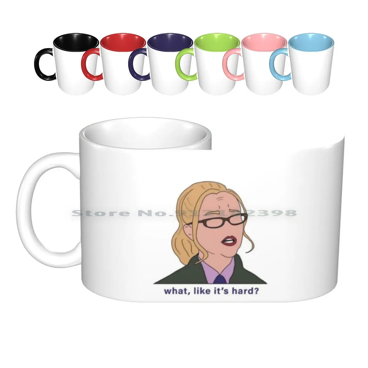 

What , Like It's Hard  Ceramic Mugs Coffee Cups Milk Tea Mug Woods What Like Its Hard Legally Blonde Ass Feminist Feminism