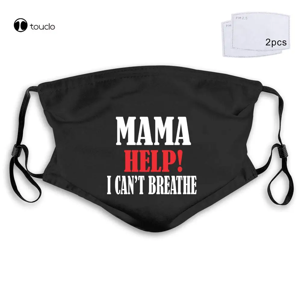 

Mama Help I Cant Breathe , Black Lives Matter Support Face Mask Filter Pocket Cloth Reusable Washable