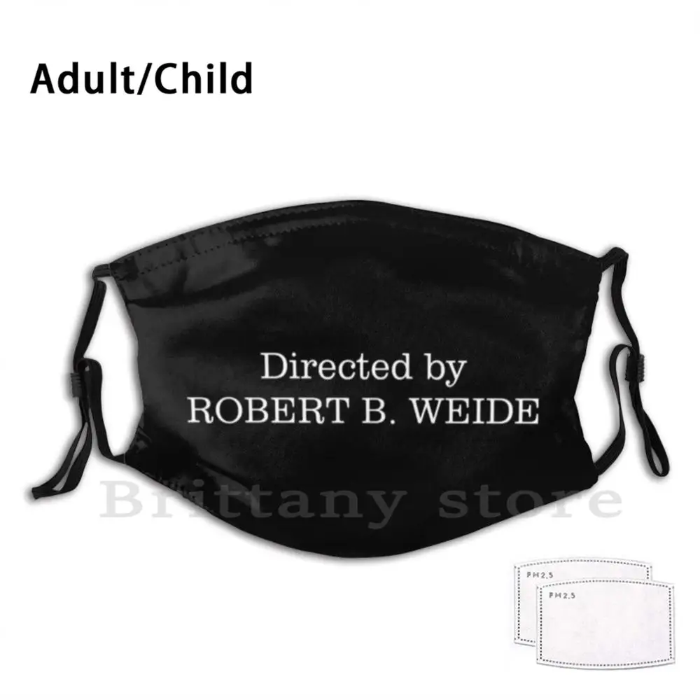

Directed By Robert B. Weide Washable Adult Kids Filter Mouth Mask Robert Weide Curb Your Enthusiasm Robert B Weide Directed By