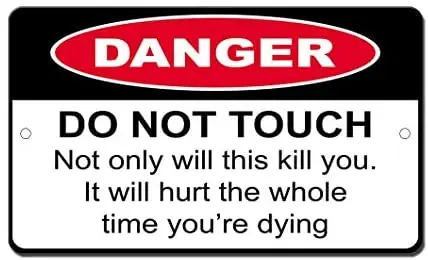 

Crysss Do Not Touch Not Only Kill Novelty Funny 12 X 8 Inches Metal Sign