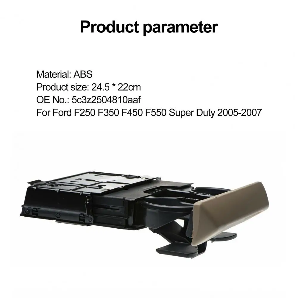 Car Cup Holder Bottle Bracket Storage Tray 5C3Z2504810AAF for Ford F250 F350 Super Duty 05-07
Car Cup Holder Bottle Bracket Storage Tray 5C3Z2504810AAF for Ford F250 F350 Super Duty 05-07