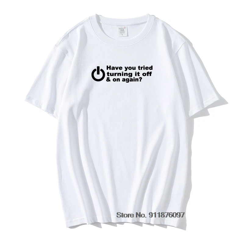 Have You Tried Turning It Off And On Again T-Shirt Funny Birthday Present For Man Dad Father Geek Nerd Programmer Hacker T Shirt
Have You Tried Turning It Off And On Again T-Shirt Funny Birthday Present For Man Dad Father Geek Nerd Programmer Hacker T Shirt