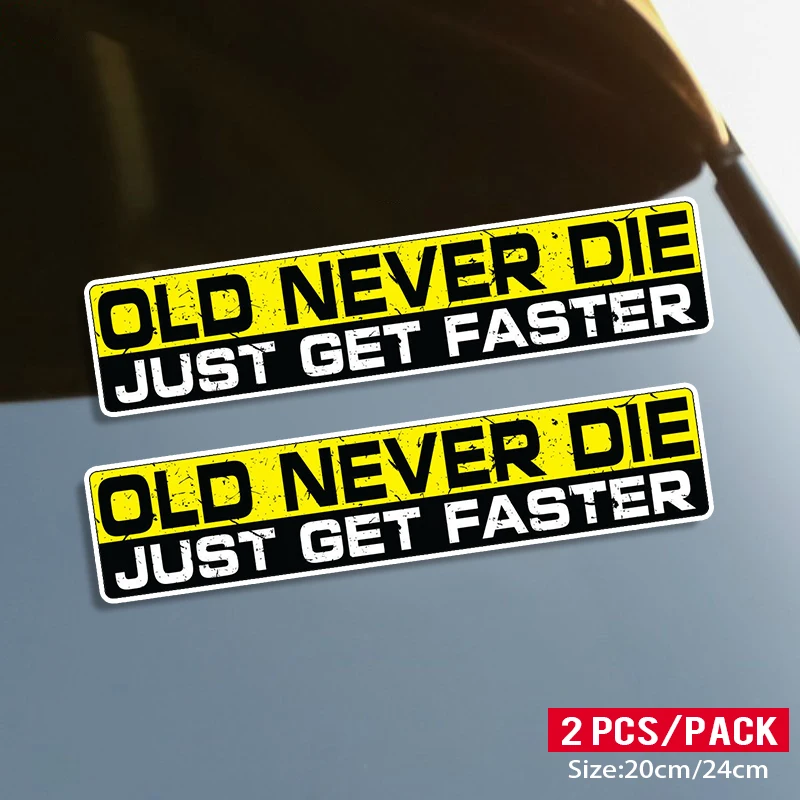 OLD NEVER DIE JUST GET FASTER 15CM\20CM Self-adhesive Decal Car Sticker Waterproof Auto Decors on Bumper Rear Window Laptop
OLD NEVER DIE JUST GET FASTER 15CM\20CM Self-adhesive Decal Car Sticker Waterproof Auto Decors on Bumper Rear Window Laptop