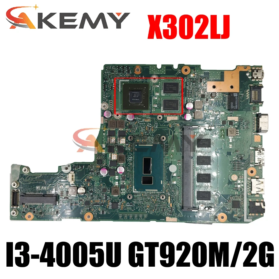 Akemy X302LJ Motherboard For Asus X302LJ X302L Laotop Mainboard with I3-4005U CPU GT920M/2G
Akemy X302LJ Motherboard For Asus X302LJ X302L Laotop Mainboard with I3-4005U CPU GT920M/2G